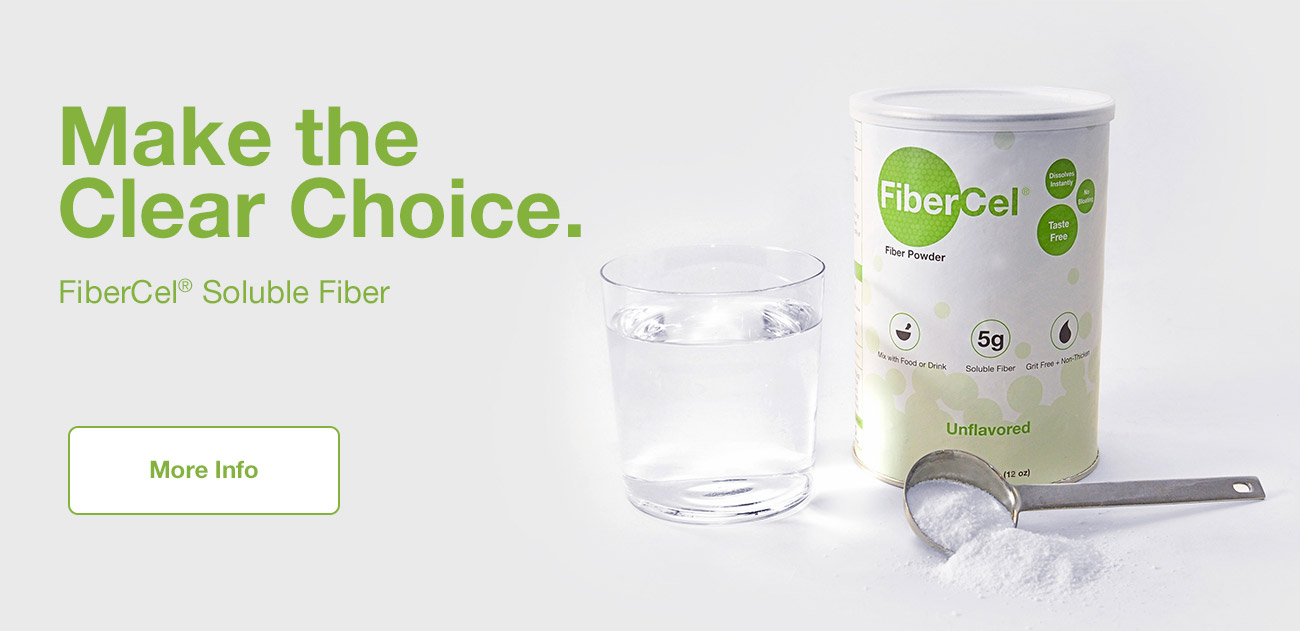 Make the Clear Choice - FiberCel Soluble Fiber