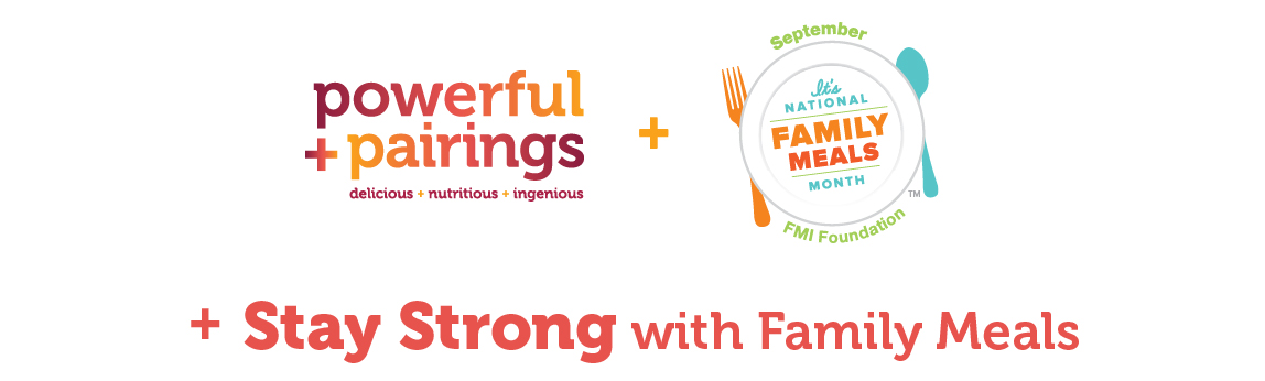 Powerful Pairings | Stay Strong with Family Meals