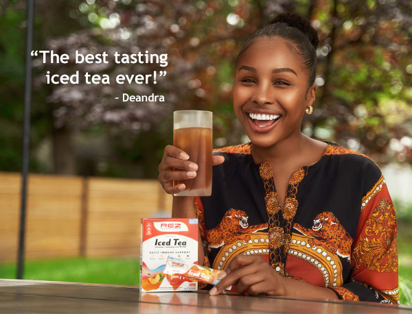 “The best tastingiced tea ever!” – Deandra